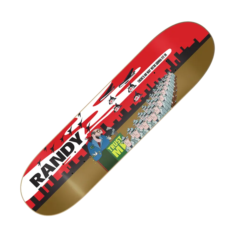 Randy Skateboard Deck Featuring 'There'S No Way We'Re Gonna Fit In' Artwork 1